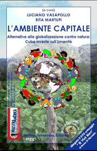 Copertina de L'ambiente capitale. Alternative alla globalizzazione contro natura: Cuba investe sull'Umanità