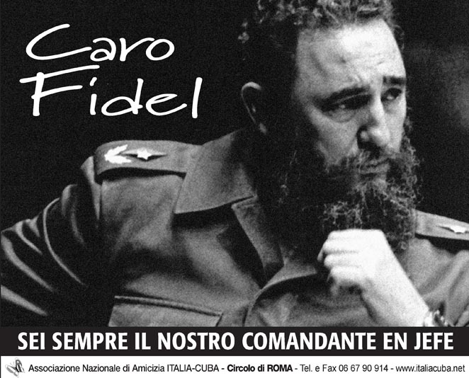 Caro Fidel, sei sempre il nostro Comandante en Jefe