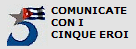 Comunicate con i Cinque Eroi