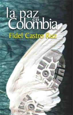 La paz en Colombia de Fidel Castro Ruz